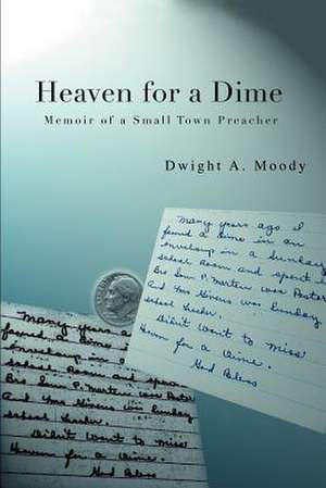 Heaven for a Dime de Dwight A. Moody