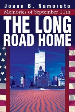 The Long Road Home de Joann B. Namorato