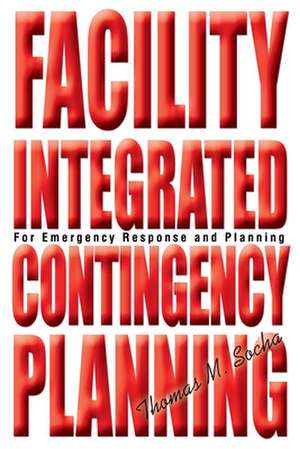 Facility Integrated Contingency Planning de Thomas M. Socha