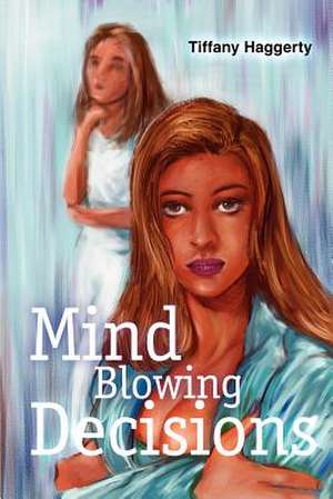 Mind Blowing Decisions de Tiffany S. Haggerty