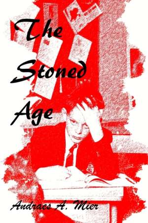 The Stoned Age de Andraes A. Mier