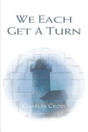 We Each Get a Turn de Charles Cross