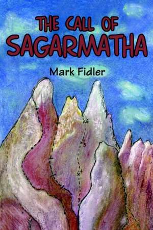 The Call of Sagarmatha de Mark Fidler