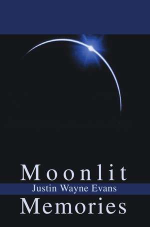 Moonlit Memories de Justin W. Evans