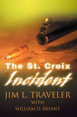 The St. Croix Incident de Jim Traveler