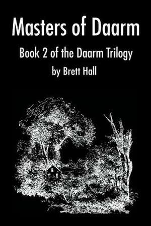 Masters of Daarm de Brett A. Hall