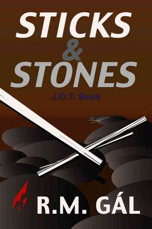 Sticks & Stones de R. M. Gal