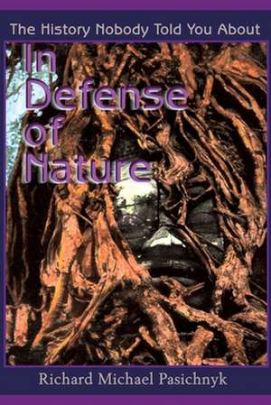 In Defense of Nature de Richard Michael Pasichnyk