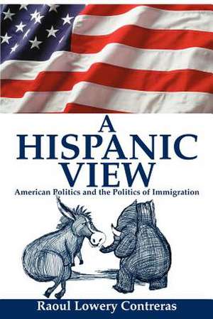 A Hispanic View de Raoul Lowery Contreras