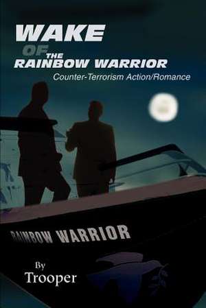 Wake of the Rainbow Warrior de Trooper