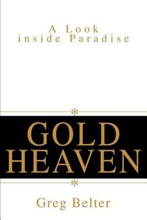 Gold Heaven de Greg Belter