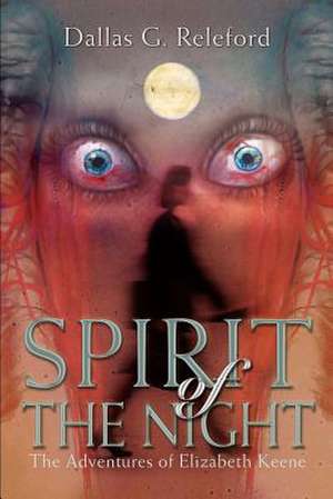 Spirit of the Night de Dallas G. Releford