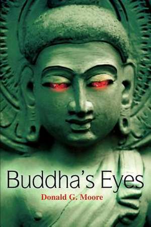 Buddha's Eyes de Donald G. Moore