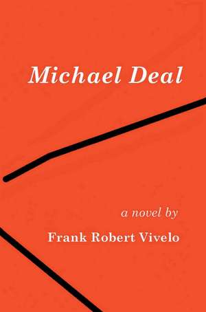 Michael Deal de Frank Robert Vivelo