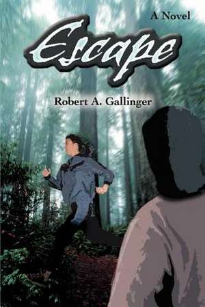 Escape de Robert A. Gallinger