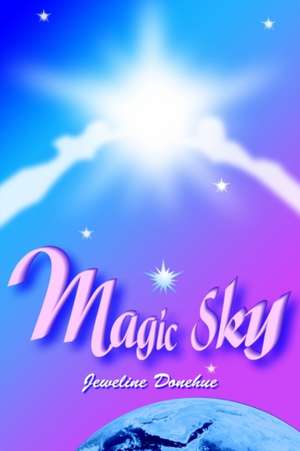 Magic Sky de Jeweline Donehue