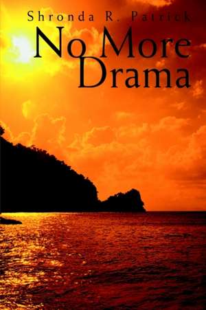 No More Drama de Shronda R. Patrick