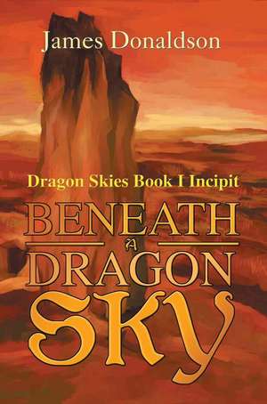 Beneath a Dragon Sky de James Donaldson