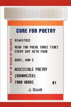 Cure for Poetry de J. Scott