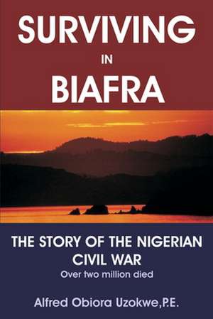 Surviving in Biafra de Uzokwe, Alfred Obiora