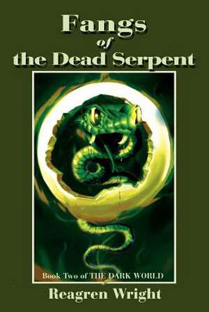 Fangs of the Dead Serpent de Reagren Wright