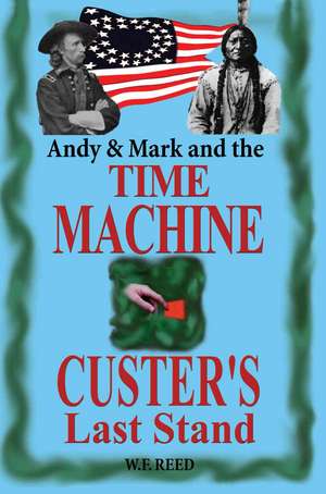 Andy & Mark and the TIME MACHINE de Wilfred F Reed