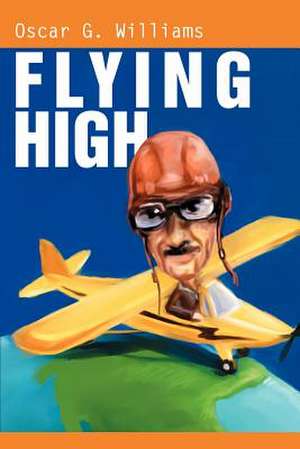 Flying High de Oscar G. Williams