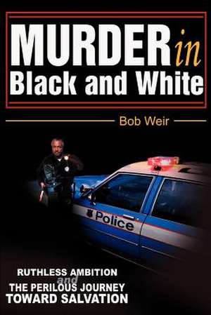 Murder in Black and White de Bob Weir