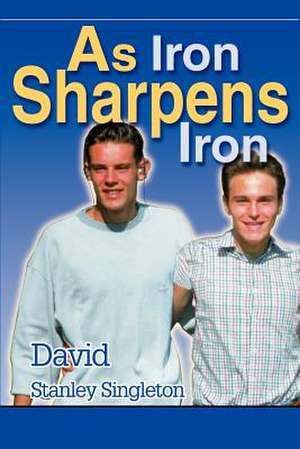 As Iron Sharpens Iron de David S. Singleton