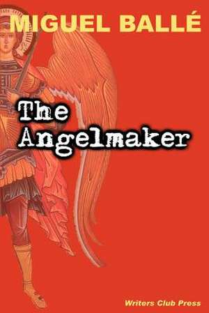 The Angelmaker de Miguel Balle