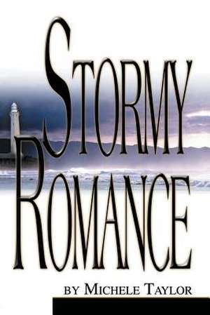 Stormy Romance de Michele A. Taylor