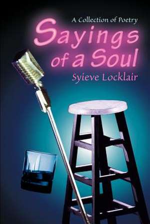 Sayings of a Soul de Syieve Locklair