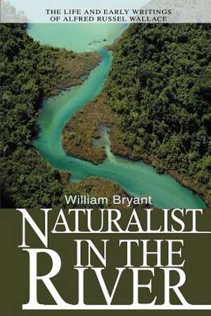 Naturalist in the River de William Bryant