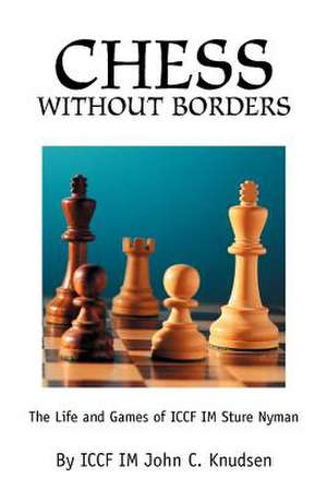 Chess Without Borders de John C. Knudsen