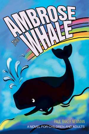 Ambrose the Whale de Paul Baker Newman