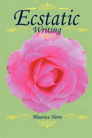 Ecstatic Writing de Maurice Horn