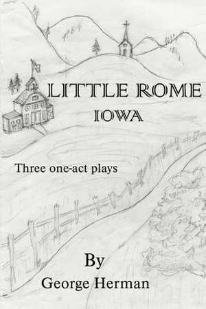 Little Rome, Iowa de George A. Herman