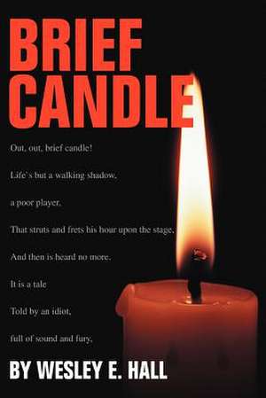 Brief Candle de Wesley E. Hall