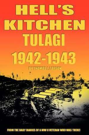 Hell's Kitchen Tulagi 1942-1943 de Thomas J. Larson