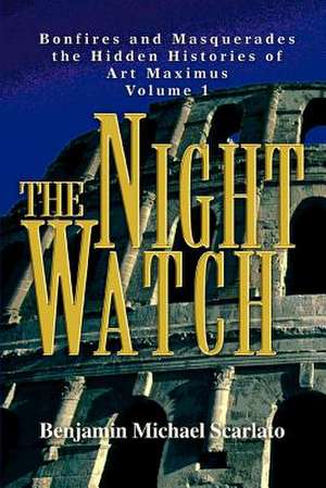 The Night Watch de Benjamin Michael Scarlato