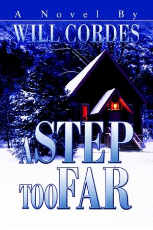 A Step Too Far de Will Cordes