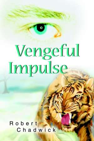 Vengeful Impulse de Robert Chadwick