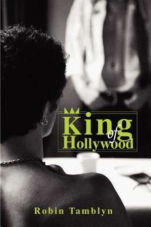 King of Hollywood de Robin Tamblyn