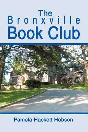 The Bronxville Book Club de Pamela Hackett Hobson