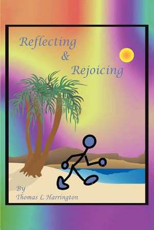 Reflecting and Rejoicing de Thomas L. Harrington