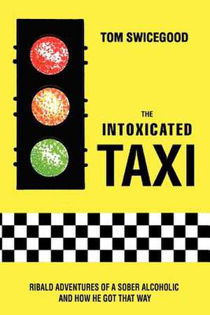 The Intoxicated Taxi de Tom Swicegood