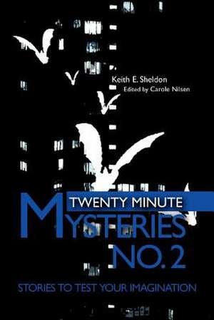 Twenty Minute Mysteries No. 2 de Keith E. Sheldon