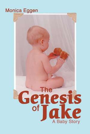 The Genesis of Jake de Monica Eggen