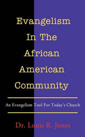 Evangelism in the African American Community de Louis R. Jones