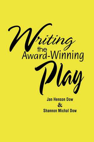 Writing the Award-Winning Play de Jan Henson Dow